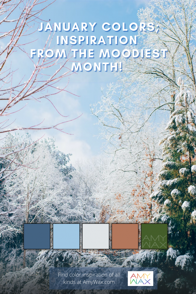 January Colors; Inspiration From The Moodiest Month!